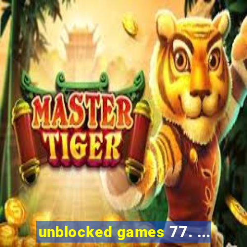 unblocked games 77. ...